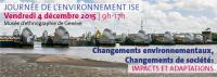 Journée Environnement ISE "Changements environnementaux, changements de société : Impacts et adaptations"
