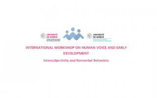 INTERNATIONAL WORKSHOP ON HUMAN VOICE AND EARLY DEVELOPMENT