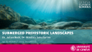 Submerged Prehistoric Landscapes
