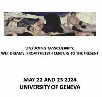 UN/DOING MASCULINITY. WET DREAMS: FROM THE18TH CENTURY TO THE PRESENT 
