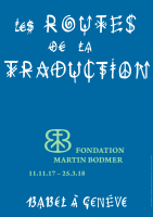 Cycle de conférences autour de l'exposition "Les Routes de la Traduction | Babel à Genève", Fondation Martin Bodmer