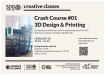Crash Course #01 3D Design & Printing