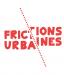 Quatres frictions urbaines