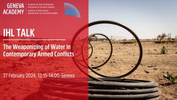 IHL-Talk THE WEAPONIZING OF WATER IN CONTEMPORARY ARMED CONFLICTS