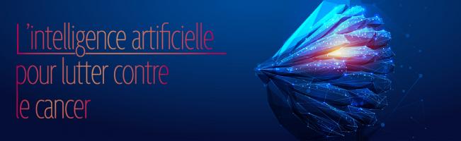 L'intelligence artificielle pour lutter contre le cancer