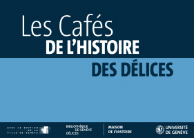Les Cafés de l'histoire des Délices