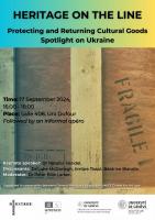 Heritage on the line. Protecting and Returning Cultural Goods. Spotlight on Ukraine