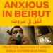 Anxious in Beirut (projection, discussion et apéritif)