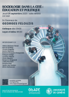 Colloque "Sociologie dans la cité : éducation et politique", suivi de la leçon d'adieu du professeur Georges Felouzis
