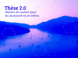 Thèse 2.0 : Ateliers de soutien pour les doctorant-es en lettres