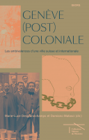 Genève (post)coloniale. Les ambivalences d'une ville suisse et internationale