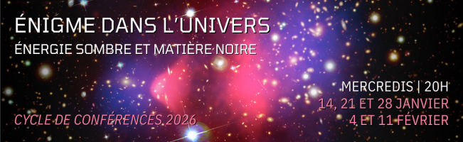 Enigme dans l’univers. Energie sombre et matière noire - Grandes conférences à de Saussure