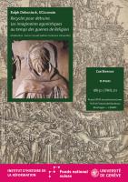 Recycler pour détruire. Les imaginaires agonistiques au temps des guerres de Religion