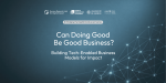 Can Doing Good Be Good Business?